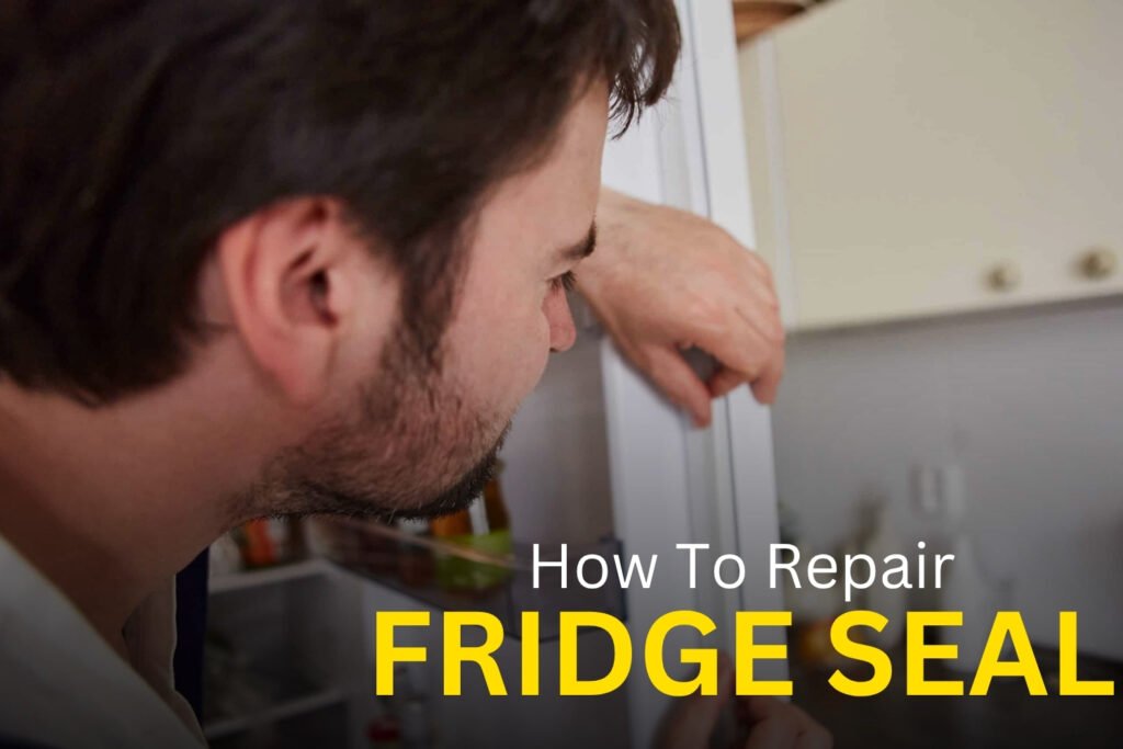 How to Repair a Fridge Seal