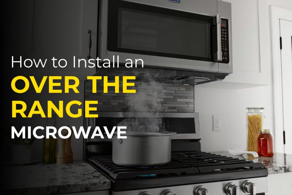 How to Install an Over the Range Microwave